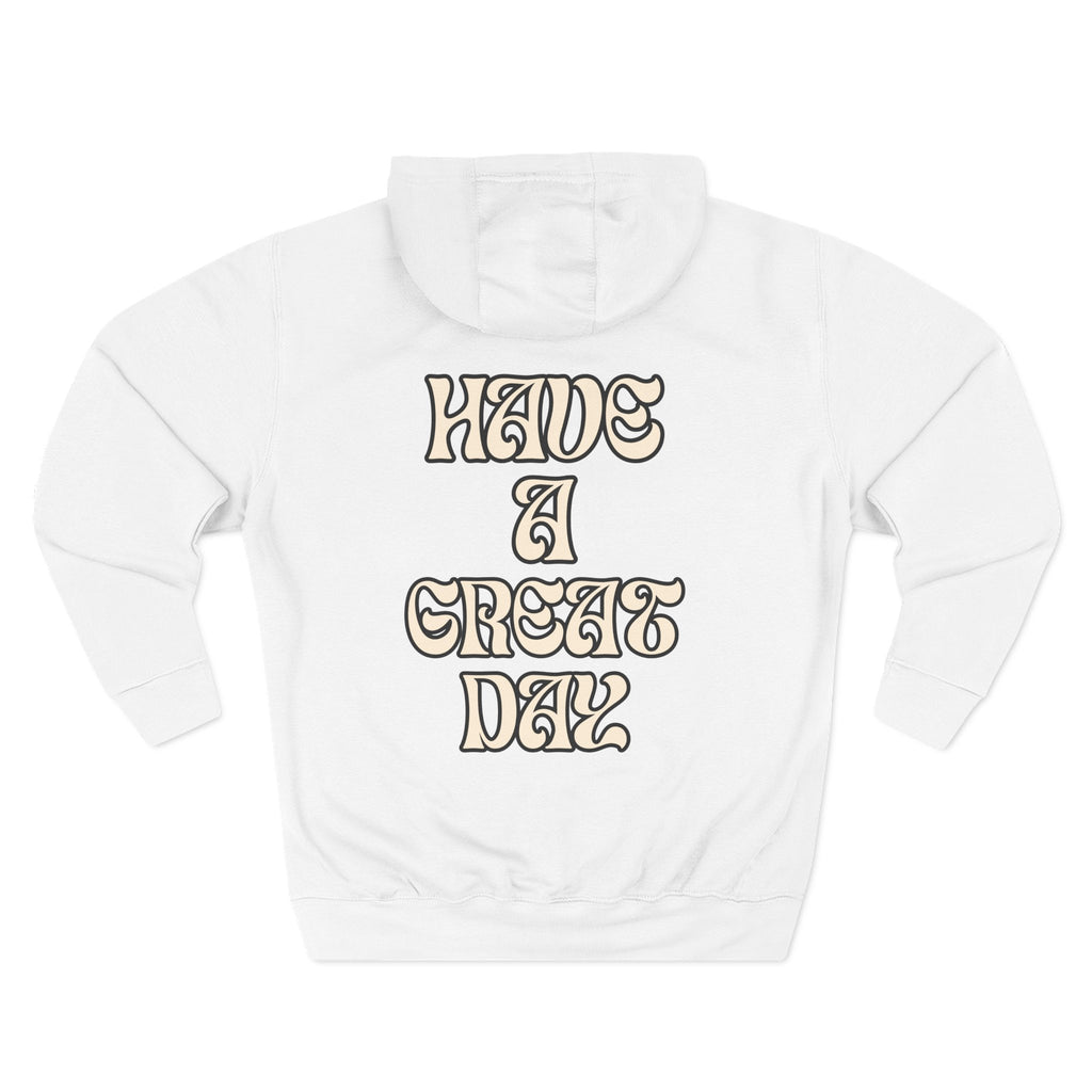 Have a Great Day Hoodie